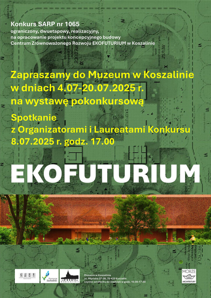 Plakat promujący otwarcie wystawy pokonkursowej Ekofuturium