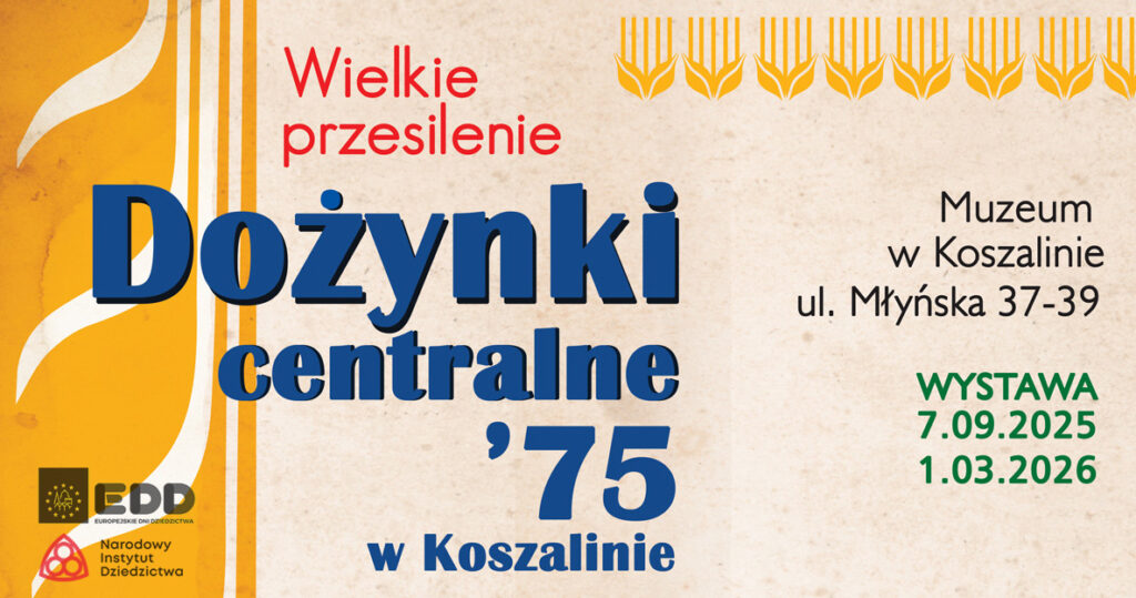 Grafika promujące wystawę "Wielkie przesilenie. Dożynki Centralne ’75 w Koszalinie".