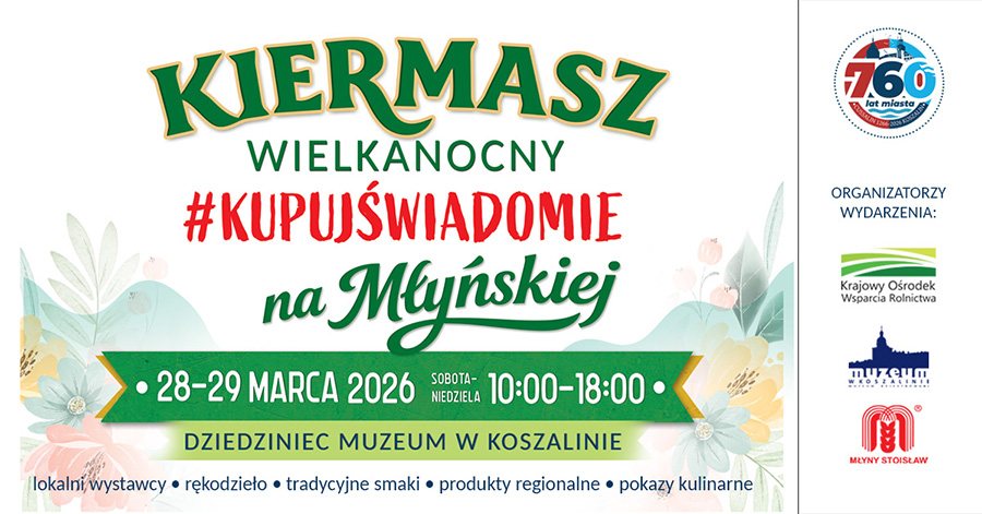 Plakat wydarzenia „Kiermasz Wielkanocny #KupujŚwiadomie na Młyńskiej” w Koszalinie z informacją o terminie 28–29 marca 2026, godzinach 10:00–18:00 i miejscu – Muzeum w Koszalinie oraz zapowiedzią lokalnych wystawców, rękodzieła, tradycyjnych smaków, produktów regionalnych i pokazów kulinarnych.